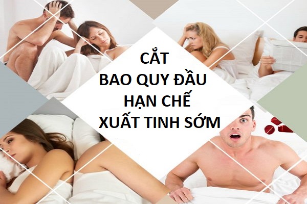 cắt bao quy đầu hạn chế xuất tinh sớm